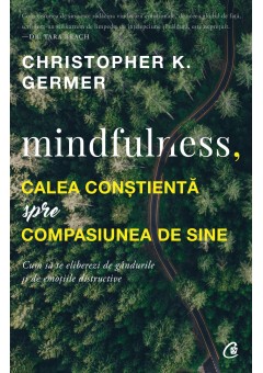 Mindfulness, calea constienta spre compasiunea de sine
