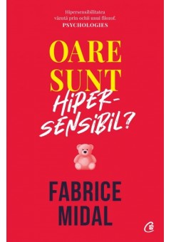 Oare sunt hipersensibil? Despre o putere subestimata
