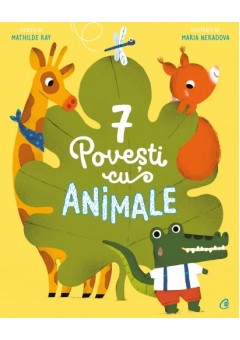 7 Povesti cu animale Cartea 6