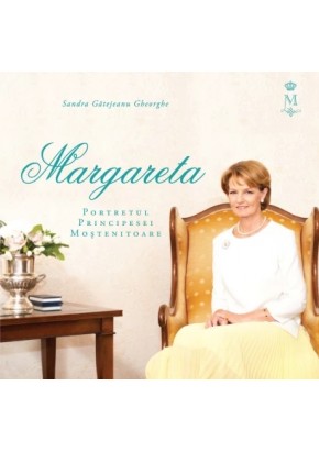Margareta. Portretul Principesei Mostenitoare