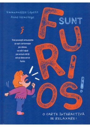 Sunt furios! O carte interactiva de relaxare!