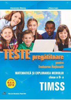 Teste pregatitoare evaluare nationala matematica si explorarea mediului -TIMSS clasa a II-a