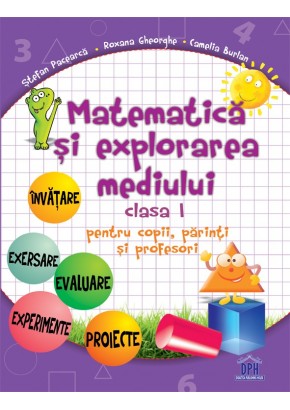 Matematica si explorarea mediului clasa I pentru copii, parinți si profesori