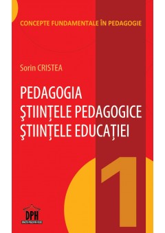 Pedagogia - Stiintele pedagogice - Stiintele educatiei - Vol 1