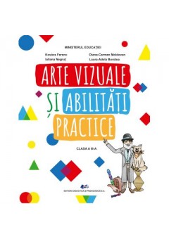 Arte vizuale si abilitati practice manual pentru clasa a III-a, autor Kovacs Ferenc
