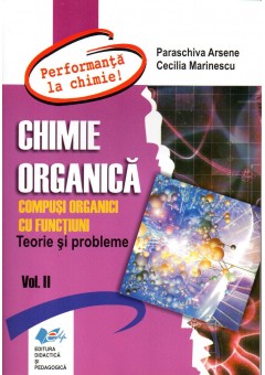 Chimie organica vol II Compusi organici cu functiuni. Teorie si probleme