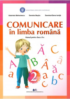 Comunicare in limba Romana - Manual pentru clasa a II-a, autor Gabriela Barbulescu