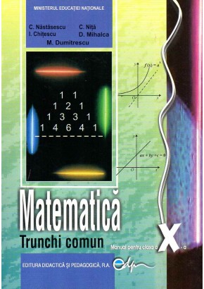 Matematica, manual pentru clasa a X-a -Trunchi comun (TC)