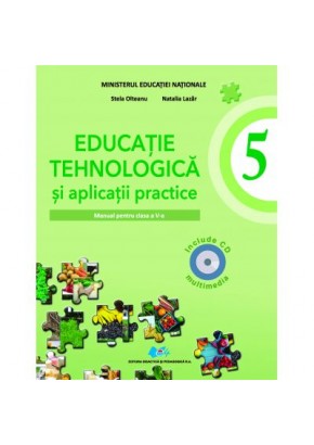 Educatie tehnologica si aplicatii practice manual pentru clasa a V-a, autor Stela Olteanu