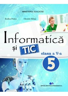 Informatica si TIC manual pentru clasa a V-a Editia 2022