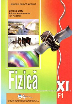 Fizica F1. Manual pentru clasa a XI-a