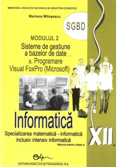 Informatica. Manual pentru clasa a XII-a modulul 2 SGBD