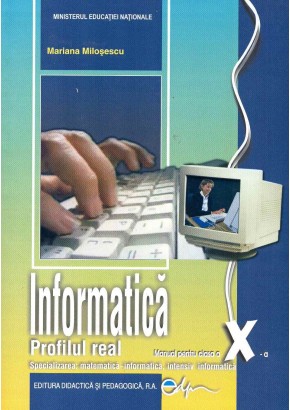 Informatica, manual pentru clasa a X-a, C++- profil real intensiv, specializarea matematica-informatica