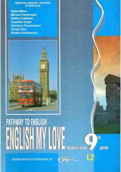 Limba engleza L2. Manual pentru clasa a IX-a. English my love Pathway to English