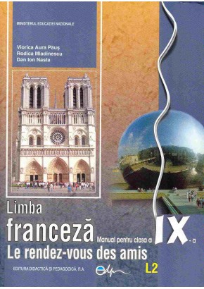 Limba franceza, manual pentru clasa a IX-a (L2) - Le rendez-vous des amis