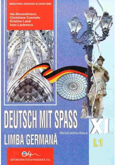 Limba germana L1. Manual clasa a XI-a Deutsch mit Spass!