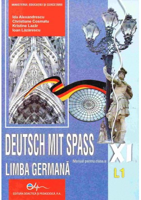 Limba germana L1. Manual clasa a XI-a Deutsch mit Spass!