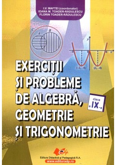Exercitii si probleme de algebra, geometrie si trigonometrie clasa a IX-a