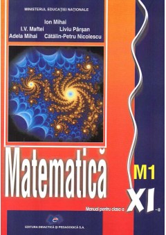 Matematica manual clasa a XI-a M1 - I.V. Maftei