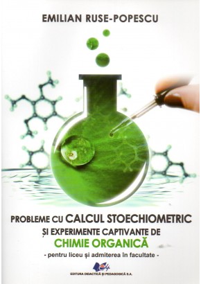Probleme cu calcul stoechiometric si experimente captivante de chimie organica