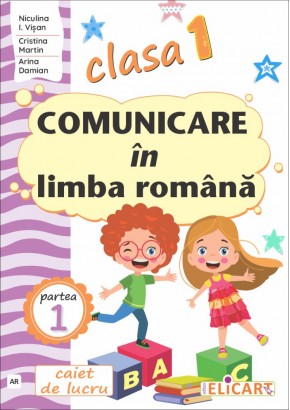 Comunicare in limba romana Clasa I partea I (AR) (Dupa manualul ME 2023 editura ArtKlett)
