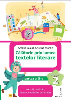 Calatorie prin lumea textelor literare Clasa a II-a Partea a II-a - (AR) varianta editurii Art Klett