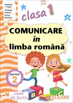 Comunicare in limba romana Clasa I partea a II-a (AR) (Dupa manualul ME 2023 editura ArtKlett)