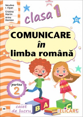Comunicare in limba romana Clasa I partea a II-a (AR) (Dupa manualul ME 2023 editura ArtKlett)