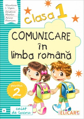 Comunicare in limba romana. Clasa I. Semestrul II (B) (Dupa manulul MEN autor Olga Piriiala)