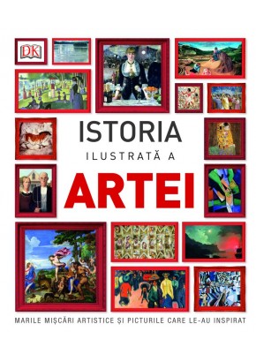 Istoria ilustrata a artei: marile miscari artistice si picturile care le-au inspirat