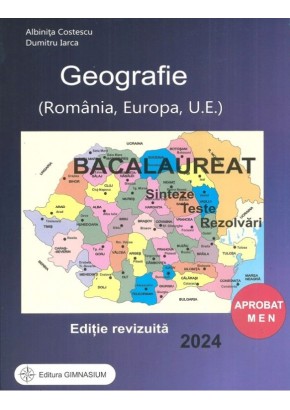 Geografie bacalaureat 2024 Romania, Europa, UE Sinteze, teste, rezolvari
