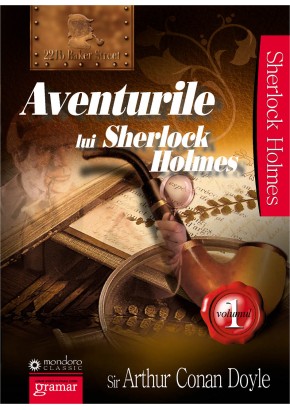 Aventurile lui Sherlock Holmes vol. 1