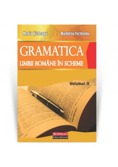Gramatica limbii romane in scheme, Vol 2