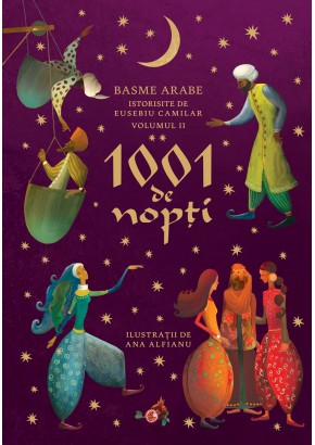 1001 de nopti, Basme arabe istorisite de Eusebiu Camilar, volumul II