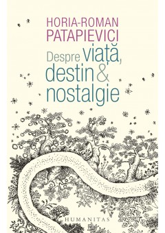 Despre viata, destin si nostalgie