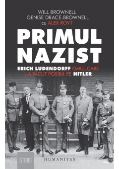 Primul nazist, Erich Ludendorff, omul care l-a facut posibil pe Hitler