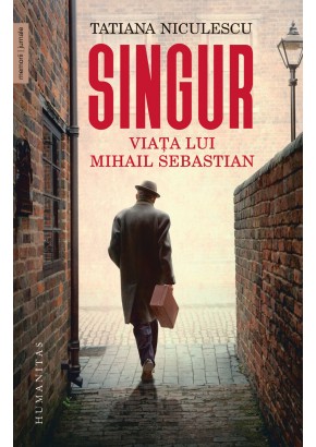 Singur - Viata lui Mihail Sebastian