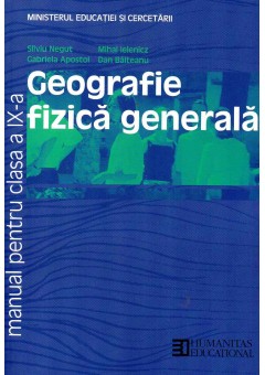 Geografie fizica generala. Manual pentru clasa a IX-a