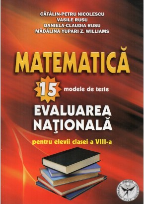 Evaluare nationala matematica clasa a VIII-a 15 modele de teste