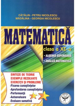 Matematica clasa a XI-a. Algebra superioara - Analiza matematica