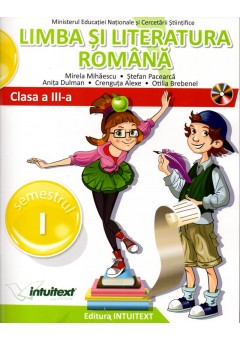 Limba si literatura romana. Manual pentru clasa a III-a. Semestrul I + II (editie tiparita+editie digitala)
