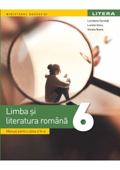 Limba si literatura romana manual pentru clasa a VI-a Editia 2023 - Loredana Dorobat