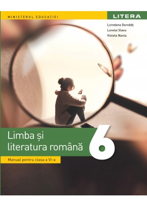 Limba si literatura romana manual pentru clasa a VI-a Editia 2023 - Loredana Dorobat