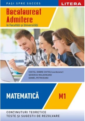 Bacalaureat Matematica M1 Admitere in facultati si universitati clasa a XII-a