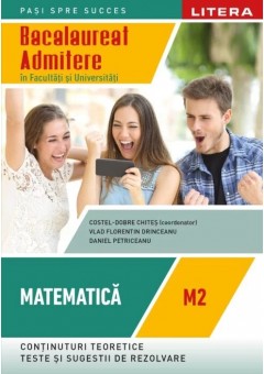 Bacalaureat Matematica M2 Admitere in facultati si universitati clasa a XII-a