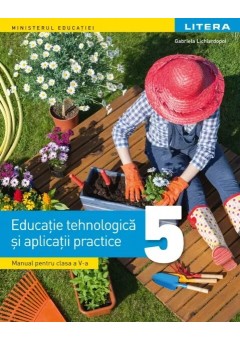 Educatie tehnologica si aplicatii practice manual clasa a V-a editia 2022