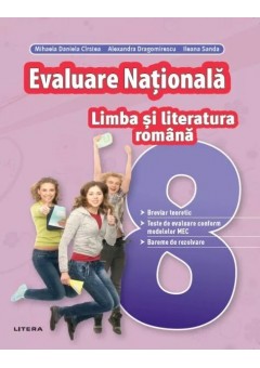 Evaluare Nationala Limba si literatura romana clasa a VIII-a