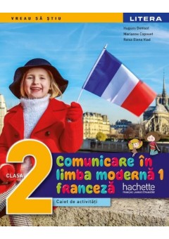 Comunicare in limba moderna 1 Franceza caiet de activitati clasa a II-a