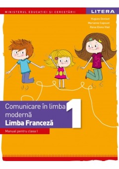 Comunicare in limba moderna Limba franceza manual pentru clasa I