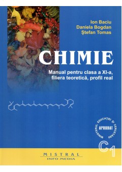 CHIMIE. Manual pentru clasa a XI-a, filiera teoretica, profil real C1